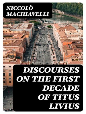 cover image of Discourses on the First Decade of Titus Livius